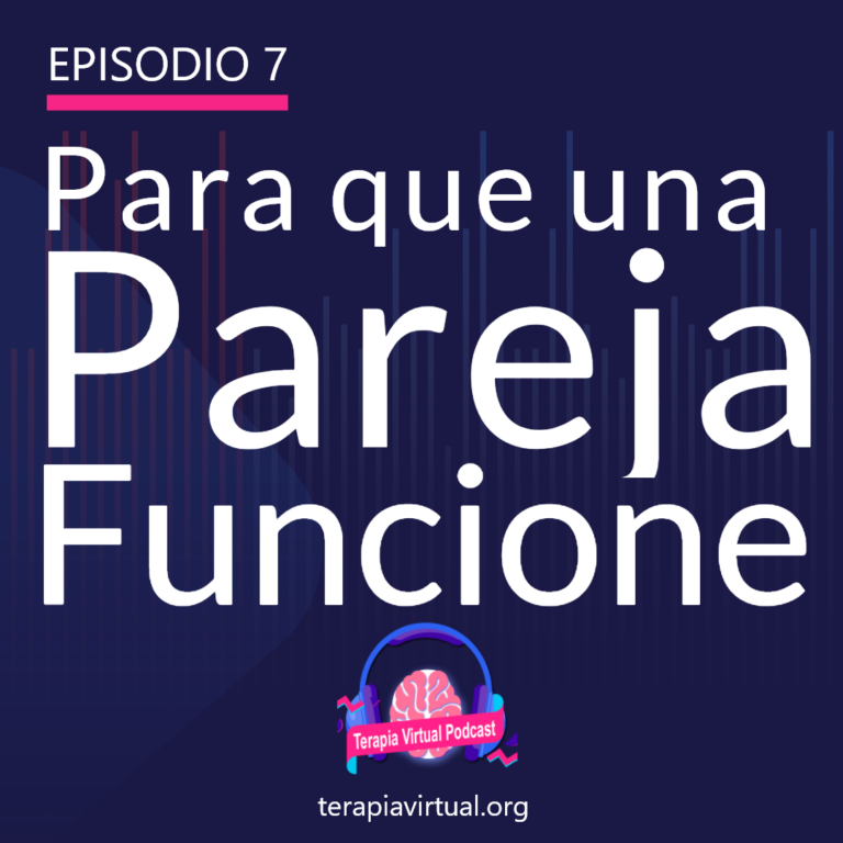 Episodio 7 – Para que una pareja funcione