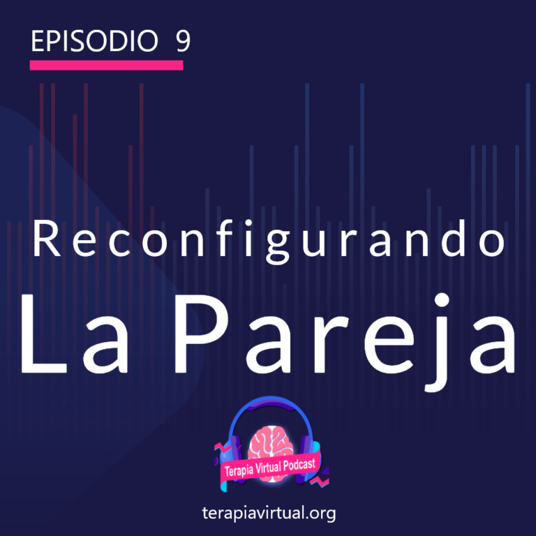Episodio 9 – Reconfigurando la pareja